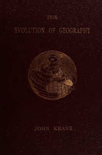 The evolution of geography : A sketch of the rise and progress of geographical knowledge from the earliest times to the first circumnavigation of the globe