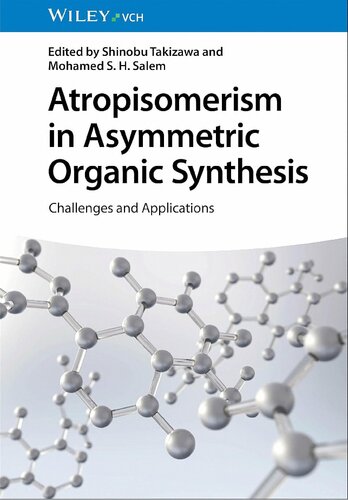 Atropisomerism in Asymmetric Organic Synthesis: Challenges and Applications