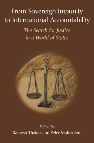From Sovereign Impunity To International Accountability: The Search For Justice In A World Of States