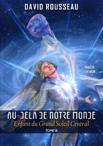 Au-delà de notre monde - Tome 3 : Enfant du Grand Soleil Central