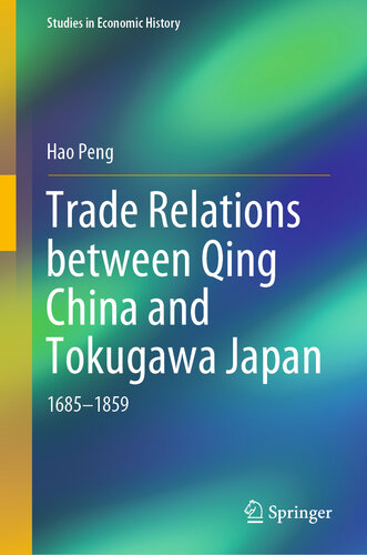 Trade Relations between Qing China and Tokugawa Japan : 1685–1859