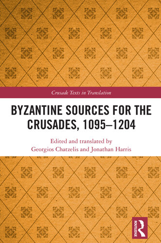 Byzantine Sources for the Crusades, 1095–1204