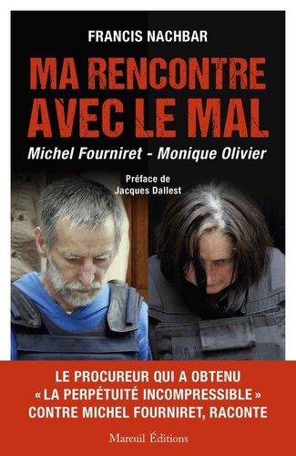 Ma rencontre avec le mal. Mchel Fourniret, Monique Fourniret
