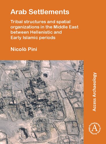 Arab Settlements: Tribal structures and spatial organizations in the Middle East between Hellenistic and Early Islamic periods