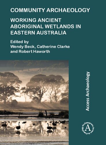 Community Archaeology: Working Ancient Aboriginal Wetlands in Eastern Australia