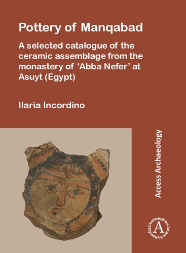 Pottery of Manqabad: A selected catalogue of the ceramic assemblage from the monastery of ‘Abba Nefer’ at Asuyt (Egypt)
