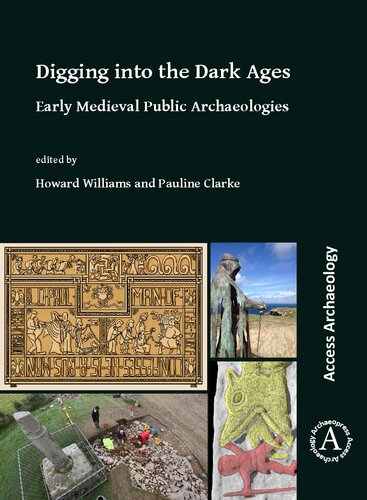 Digging into the Dark Ages: Early Medieval Public Archaeologies
