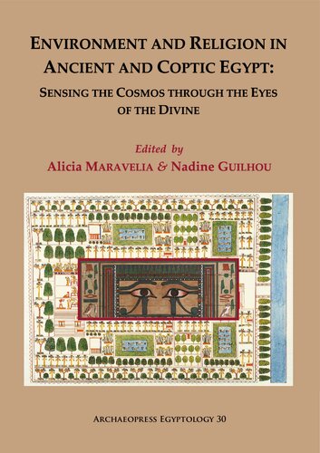 Environment and Religion in Ancient and Coptic Egypt: Sensing the Cosmos through the Eyes of the Divine
