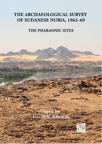 The Archaeological Survey of Sudanese Nubia, 1963-69: The Pharaonic Sites