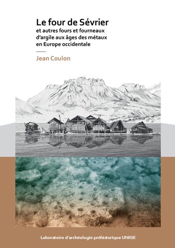 Le four de Sévrier et autres fours et fourneaux d’argile aux âges des métaux en Europe occidentale
