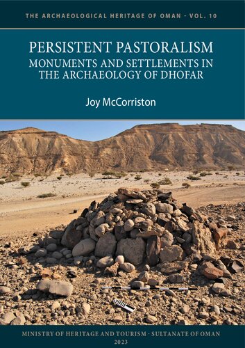 Persistent Pastoralism: Monuments and Settlements in the Archaeology of Dhofar