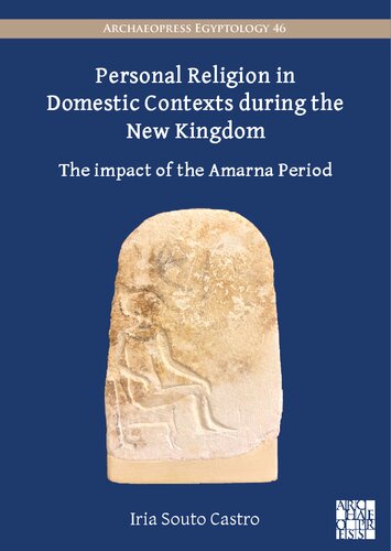 Personal Religion in Domestic Contexts During the New Kingdom: The Impact of the Amarna Period