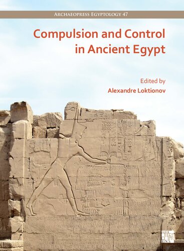 Compulsion and Control in Ancient Egypt: Proceedings of the Third Lady Wallis Budge Egyptology Symposium