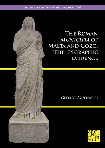 The Roman Municipia of Malta and Gozo: The Epigraphic Evidence