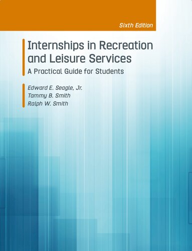 Internships in Recreation and Leisure Services: A Practical Guide For Students