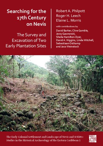 Searching for the 17th Century on Nevis: The Survey and Excavation of Two Early Plantation Sites