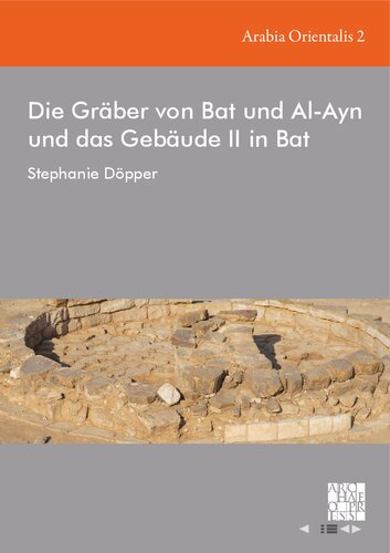 Die Gräber von Bat und Al-Ayn und das Gebäude II in Bat