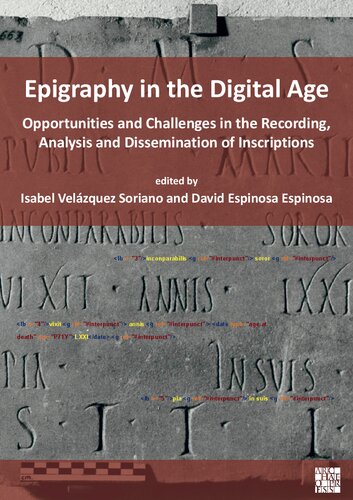 Epigraphy in the Digital Age: Opportunities and Challenges in the Recording, Analysis and Dissemination of Inscriptions