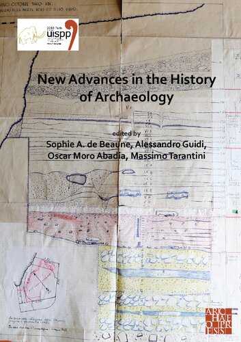 Proceedings of the XVIII UISPP World Congress (4-9 June 2018, Paris, France), Volume 16: Sessions Organised by the History of Archaeology Scientific Commission at the XVIII World UISPP (4-9 June 2018, Paris, France)