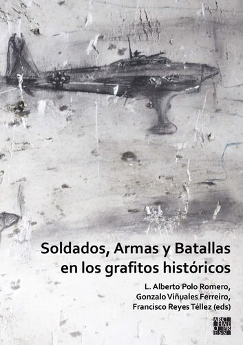 Soldados, Armas y Batallas en los grafitos historicos