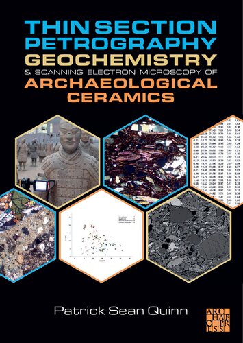 Thin Section Petrography, Geochemistry & Scanning Electron Microscopy of Archaeological Ceramics
