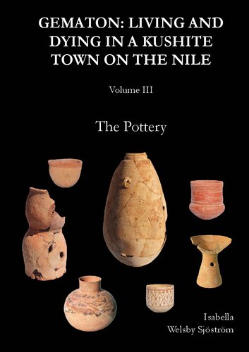 Gematon: Living and Dying in a Kushite Town on the Nile, Volume 3: The Pottery