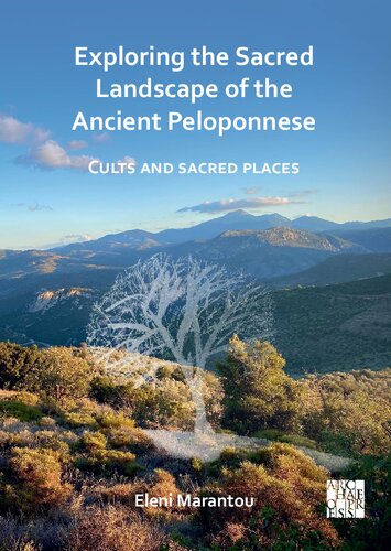 Exploring the Sacred Landscape of the Ancient Peloponnese: Cults and Sacred Places