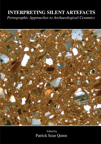 Interpreting Silent Artefacts: Petrographic Approaches to Archaeological Ceramics