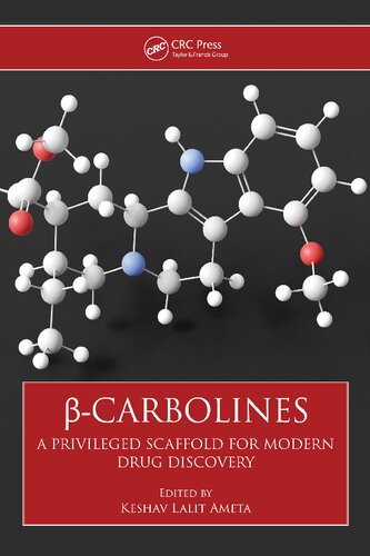 β-Carbolines: A Privileged Scaffold for Modern Drug Discovery