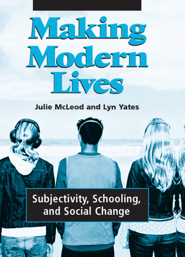 Making Modern Lives: Subjectivity, Schooling, and Social Change