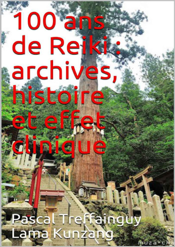 100 ans de Reiki. Archives, histoire et effet clinique