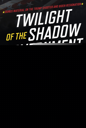 Twilight of the Shadow Government