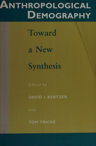 Anthropological Demography: Toward a New Synthesis