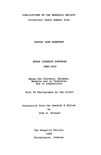 Seven Journeys Eastward, 1898-1912: Among the Cheremis, Kalmyks, Mongols and in Turkestan and to Afghanistan
