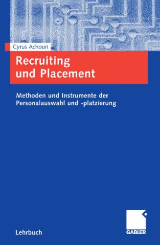 Recruiting und Placement: Methoden und Instrumente der Personalauswahl und -platzierung