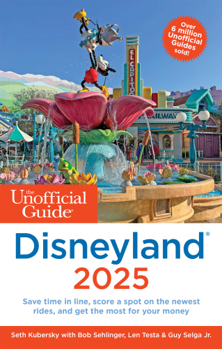 The Unofficial Guide to Disneyland 2025