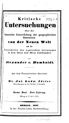 Kritische Untersuchungen über die historische Entwickelung der geographischen Kenntnisse von der Neuen Welt und die Fortschritte der nautischen Astronomie in dem 15ten und 16ten Jahrhundert