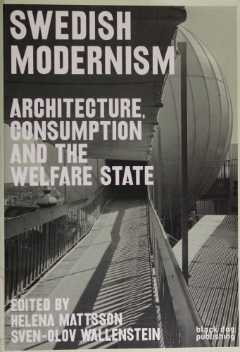 Swedish Modernism: Architecture, Consumption and the Welfare State