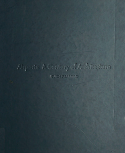 Airports: A Century of Architecture