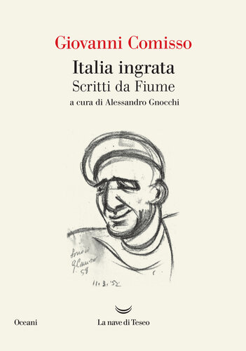 Italia ingrata. Scritti da Fiume