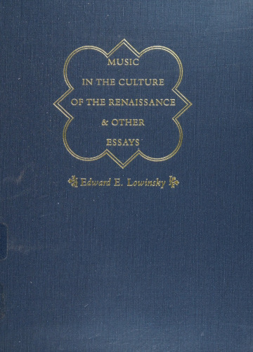 Music in the Culture of the Renaissance and Other Essays