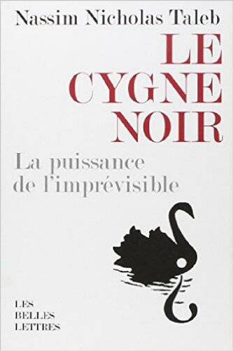 Le cygne noir: la puissance de l'imprévisible