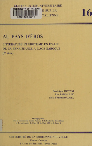Au pays d'Eros. Litterature et erotisme en Italie de la Renaissance a l'age baroque