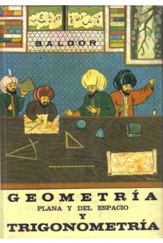 Geometría plana y del espacio y Trigonometría de Baldor