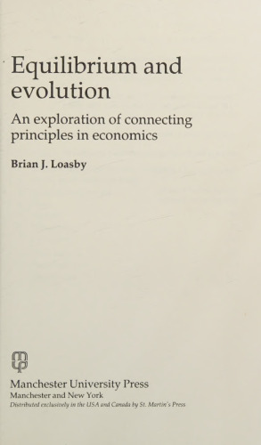 Equilibrium and Evolution : an exploration of connecting principles in economics
