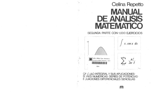 Manual de Analisis Matematico, Segunda parte: Calculo integral y sus aplicaciones, series numericas, series de potencias, ecuaciones diferenciales sencillas