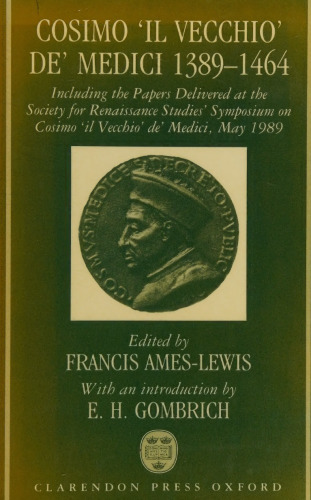 Cosimo 'Il Vecchio' de' Medici 1389–1464. Essays in Commemoration of the 600th Anniversary of Cosimo de' Medici's Birth