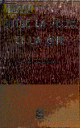 Entre la secte et la cite. Le projet d'Eglise du Reformateur Martin Bucer (1491–1551)