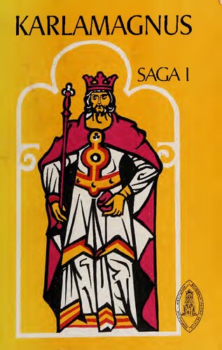 Karlamagnus Saga. The Saga of Charlemagne and His Heroes