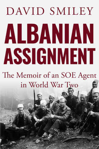 Albanian Assignment: The Memoir of an SOE Agent in World War Two